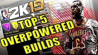 TOP 5 OVERPOWERED BUILD IN NBA 2K19 - THESE BUILD WILL MAKE YOU QUIT THE GAME