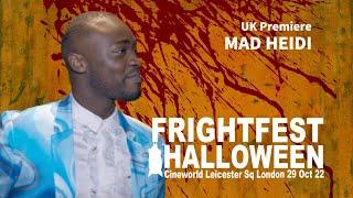 FrightFest Halloween 2022 - MAD HEIDI - Ken Matsena