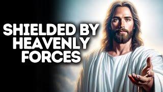 Shielded by Heavenly Forces  God Says  God Message Today  Gods Message Now  God Message