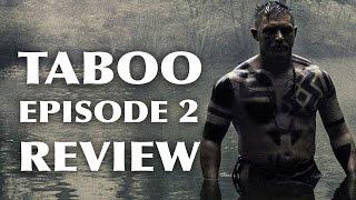 Taboo Starring Tom Hardy Episode 2 Recap Review & Theories