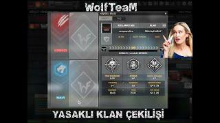 WOLFTEAM YASAKLI KLAN ÇEKİLİŞİ