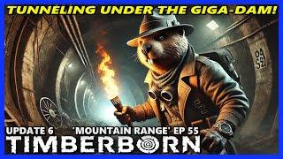 TUNNNELING UNDER THE GIGA-DAM? - TIMBERBORN Update 6 HARD Ep 55