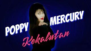 Poppy Mercury - Kekalutan Official Music Video Lirik