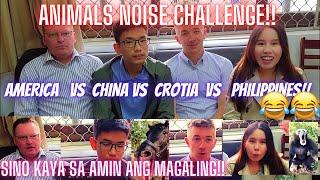 ANIMAL NOISE CHALLENGE AMERICAN CHINESE CROATIAN AND  FILIPINO SUPER LAUGHTRIP TO