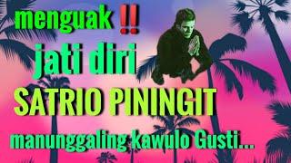 menguak jati diri Satrio piningitmanunggaling kawulo Gusti‼️