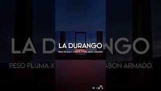 LA DURANGO - Peso Pluma Ft. Junior H Eslabon Armado LetraEnglish Lyrics