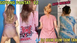 GOYANG BOKONG PANTAT V2 LEBIH GANAS BIKIN LEMES DJ BUM BUM TAM TAM