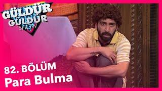 Güldür Güldür Show 82. Bölüm Para Bulma Skeci