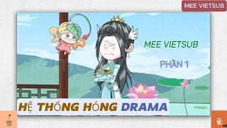 HỆ THỐNG HÓNG DRAMA I PHẦN 1 I MEE VIETSUB #reviewphim #vietsub #viralvideo #meevietsub