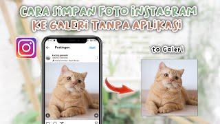 CARA SIMPAN FOTO DI INSTAGRAM KE GALERI TANPA APLIKASI  ByDesiPurba