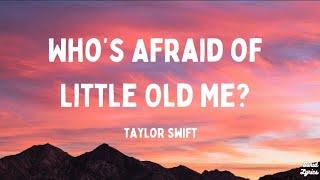 Whos Afraid of Little Old Me? - Taylor Swift Lyrics