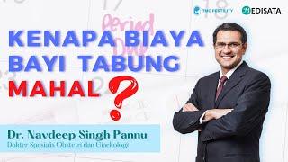 Biaya Program Bayi Tabung IVF Kok Mahal??? - Dr. Navdeep Singh Pannu- TMC Fertility