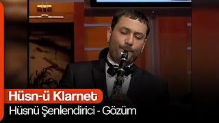 Hüsnü Şenlendirici - Gözüm Hüsn-ü Klarnet