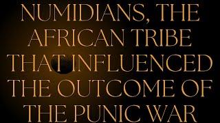 Numidians The African Tribe That Influenced The Outcome Of The Punic War