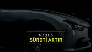 MC B.U.S - Sürəti Artır Official Audio