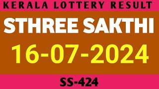 KERALA LOTTERY RESULT 16.07.2024 STHREE SAKTHI SS-424