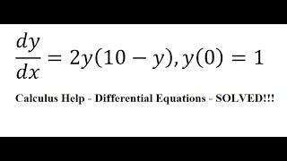 Calculus Help Separable Differential Equations - dydx=2y10-yy0=1 - Techniques