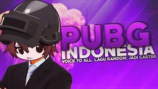 PUBG Indonesia - Voice to All Lagu Random Jadi Caster