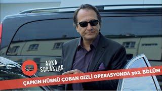 Çapkın Hüsnü Çoban Gizli Operasyonda 302. Bölüm