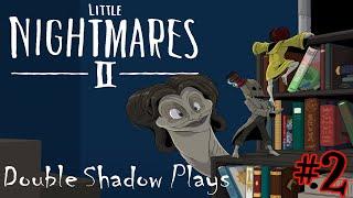 Double Shadow Plays Little Nightmares 2 #2- School Days Oh Horrid School Days