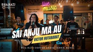 Sai Anju Ma Au - Victor Hutabarat  Cover  Live Music  Dua Hati Coffee and Kitchen Music