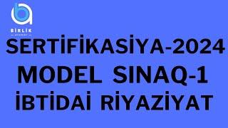 Sertifikasiya-2024  Model sınaq-1 İbtidai riyaziyyat