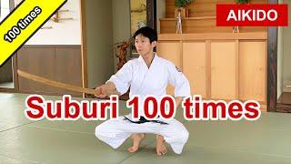 Aikido solo training - Suburi 100 times a day You can do it