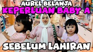 AUREL AMEENA HEBOH BELANJA UNTUK BABY A GEMES BANGET