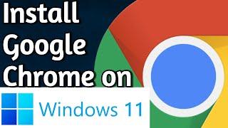 How To Download & Install Google Chrome Browser in Windows 11 & Windows 10