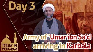 Today in Muharram - Day 3 Army of Umar ibn Sad Arriving in Karbala