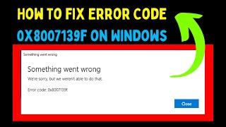 How to Fix Error Code 0x8007139f on Windows 11