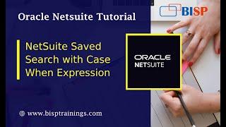 NetSuite Saved Search with Case When Expression  NetSuite Advanced Saved Search  NetSuite BISP
