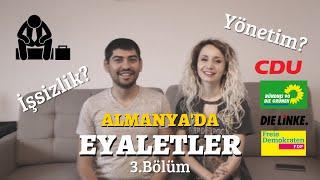 Almanyada Eyaletler  Eyaletlerin İşsizlik Oranları?  Hangi Eyaleti Hangi Parti Yönetiyor 3.Bölüm