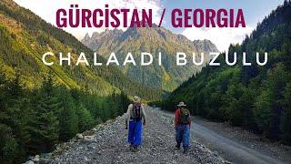 GÜRCİSTAN SVANETİ - MESTİA - CHALAADI BUZULU