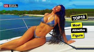 Top 10 Women with the Most Attractive Figure  Sexiest Female Figure