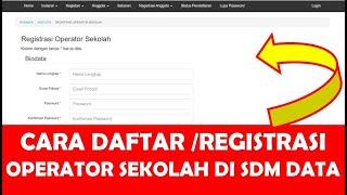 CARA DAFTAR ATAU REGISTRASI OPERATOR SEKOLAH DI SDM DATA KEMDIKBUD