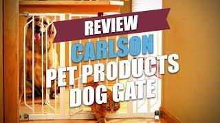 Carlson Pet Products Dog Gate Review 2018