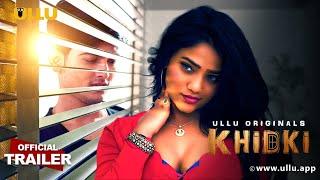 Khidki - Ullu Originals  Official Trailer  Releasing on 24th February