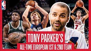  TONY PARKER selects his ALL-TIME NBA EUROPEAN TEAM Ft Dirk Toni Kukoc and MORE 