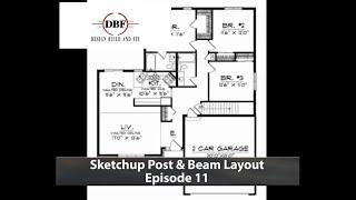 Sketchup House Design Episode 11 Post and Beam Layout