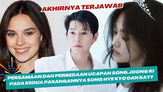 Persamaan dan Perbedaan Ucapan Song Joong Ki Pada Kedua Pasangannya Hye Kyo dan Katy Louise Saunders