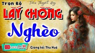 Câu chuyện từ đời thực phải nghe  LẤY CHỒNG NGHÈO  - Kể chuyện làng quê ngủ ngon #mcthuhue