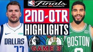 Boston Celtics vs. Dallas Mavericks - Game 3 Highlights HD 2nd-QTR  June 12  2024 NBA Finals