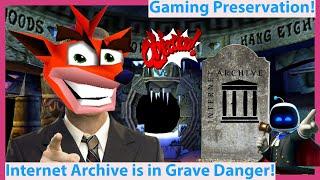 Internet Archive is in DANGER A Gaming Preservation Potential Nightmare