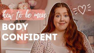 HOW TO BE MORE BODY CONFIDENT 10 body acceptance tips to help you love yourself