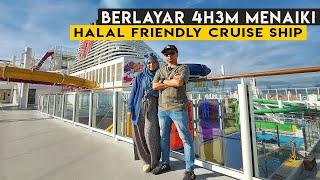 FIRST TIME NAIK  CRUISE MEWAH - HALAL FRIENDLY CRUISE