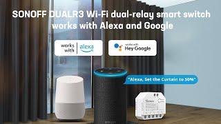 SONOFF DUALR3 now works with Alexa and Google