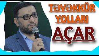 Sübh çağı bu əməli edənin ruzisi çoxalar - Hacı Şahin - Təvəkkür yolları açar