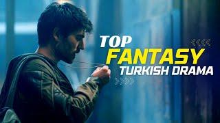 Top 7 Best Fantasy Based Turkish Drama Series 2022