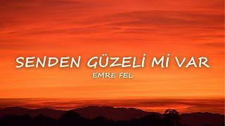 Emre Fel - Senden Güzeli Mi Var Lyrics  Sözleri